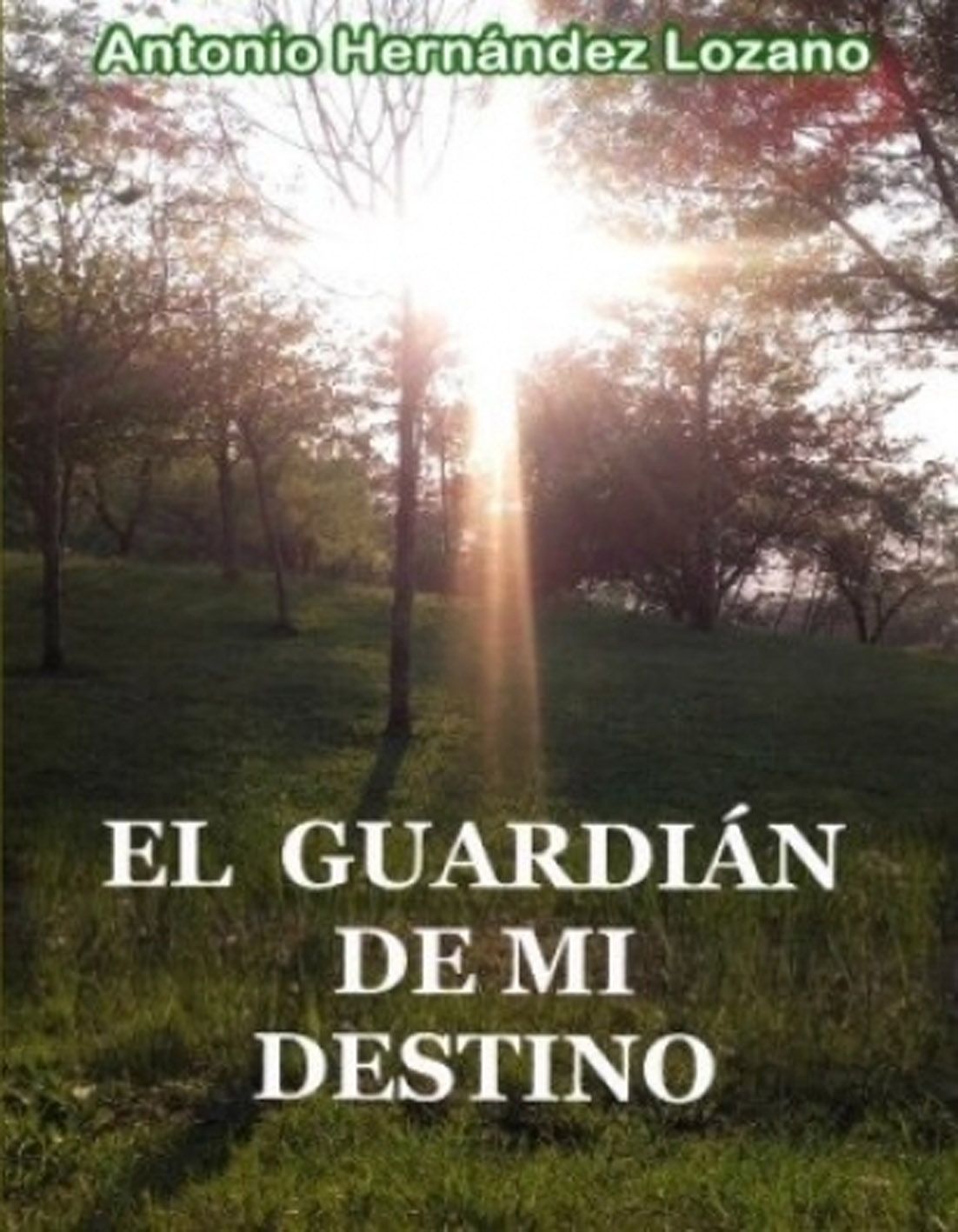 el-guardian-de-mi-destino-antonio-hernandez