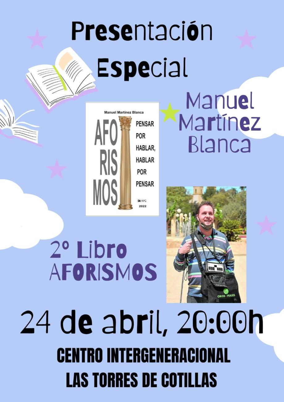 El escritor Manuel Martínez Blanca presentará su libro de aforismos en Las Torres de Cotillas